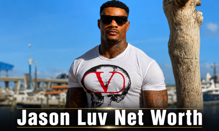 Jason Luv Net Worth From Fitness Model to Multi-Millionaire
